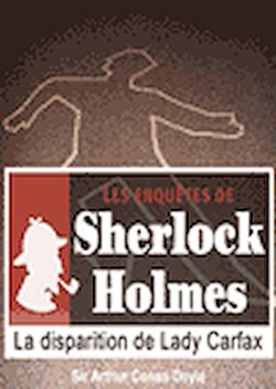Télécharger le livre :  Sherlock Holmes - La disparition de Lady Carfax