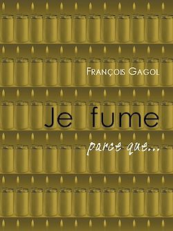 Télécharger le livre :  Je fume parce que...