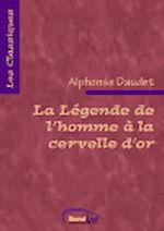 Télécharger le livre :  La Légende de l'homme à la cervelle d'or