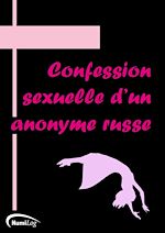 Télécharger le livre :  Confession sexuelle d'un anonyme russe